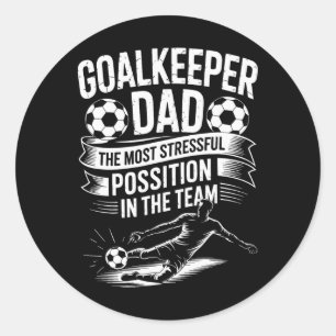 Sticker Rond Papa amateur de soccer, le poste le plus stressant