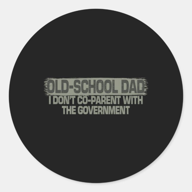 Sticker Rond Papa De La Vieille École Je Ne Coparents Pas Avec  (Devant)
