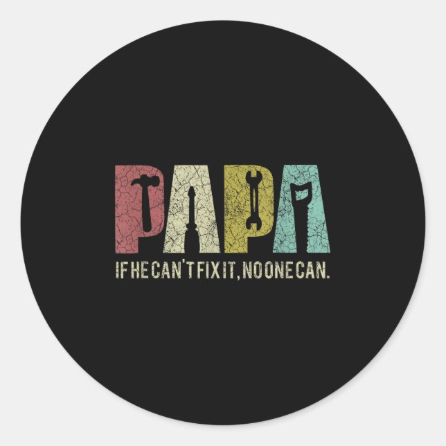 Sticker Rond Papa If He Can't Fix It, Can Father's Day Dad  (Devant)