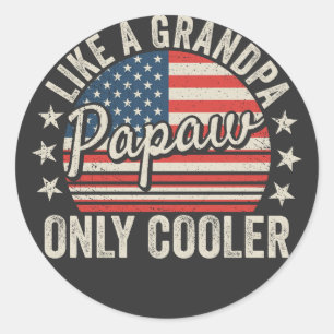 Sticker Rond Papaw Like a Grand-père Only Glacière USA Flag