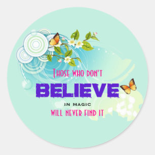 Sticker Rond Papillons et fleurs avec citation magique