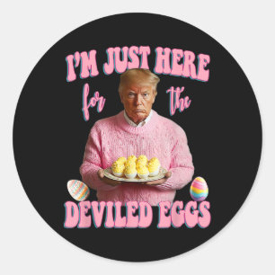 Sticker Rond Pâques Drôle Donald Trump Je suis juste ici pour l