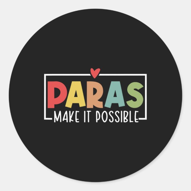 Sticker Rond Paras Make It Possible Teacher Paraprofessional Pa (Devant)