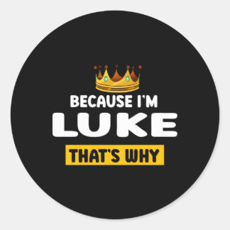 Sticker Rond Parce que je Luke T Pourquoi Nom Humour Nom