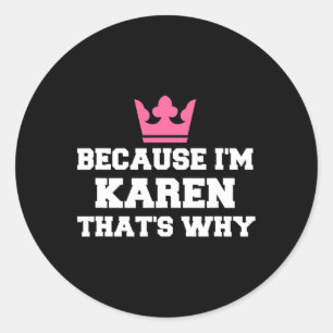 Sticker Rond Parce que je suis Karen, c'est pour ça que Costume