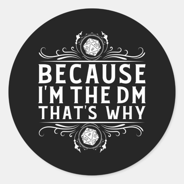 Sticker Rond Parce que je suis le DM, c'est pourquoi le Maître  (Devant)