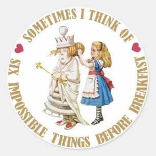 STICKER ROND PARFOIS JE PENSE À SIX CHOSES IMPOSSIBLES AVANT