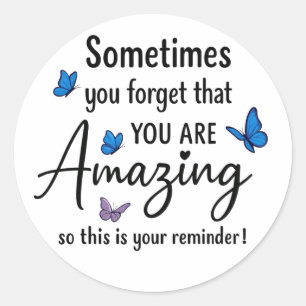 Sticker Rond Parfois, Vous Oubliez Que Vous Êtes Incroyable