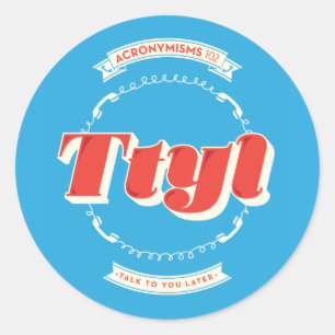 Sticker Rond Parle-toi plus tard