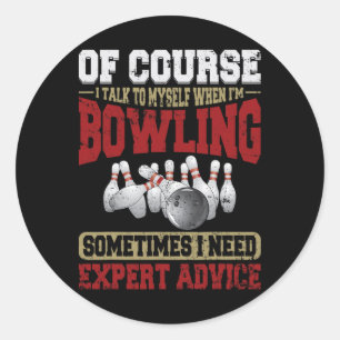Sticker Rond Parlez-Moi Quand Bowling Besoin De Conseils D'Expe