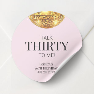 Sticker Rond Parlez trente à moi rose et or 30e anniversaire