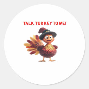 Sticker Rond Parlez Turquie à moi drôle Thanksgiving Design Cla