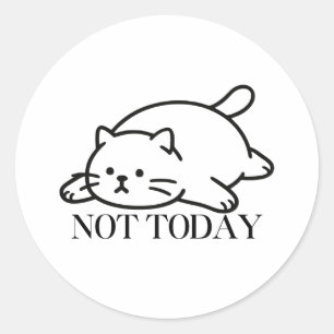 Sticker Rond Pas aujourd'hui Mignon Chat Paresseux Humeur