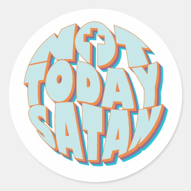 Sticker Rond Pas aujourd'hui Satan Inspiration Christian (Devant)