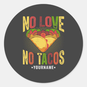 Sticker Rond Pas d'amour pas de tacos Drôle de jeu de mots sur 