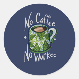Sticker Rond Pas de café ni de travail