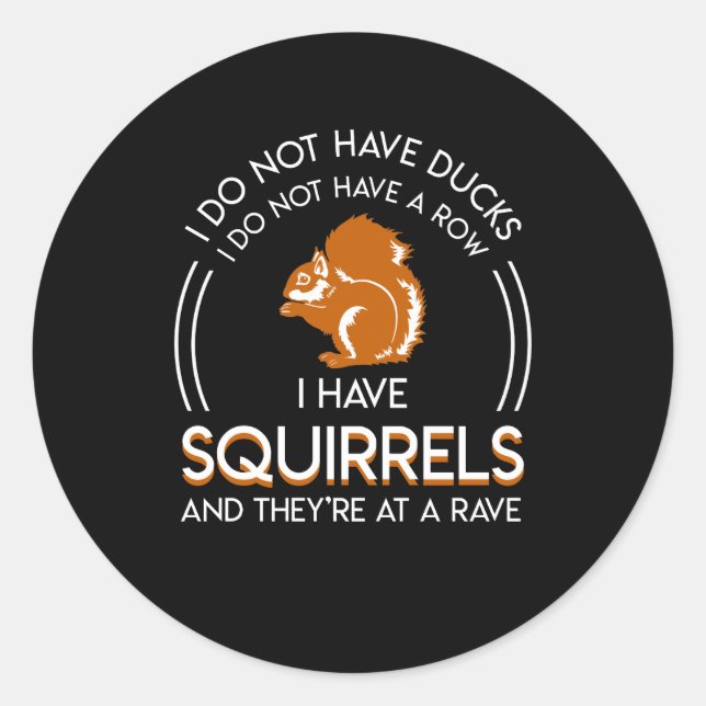 Sticker Rond Pas de canards qui ne rangent ont des écureuils qu (Devant)