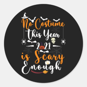 Sticker Rond Pas de Costume Cette Année 2021 Est Assez Effrayan