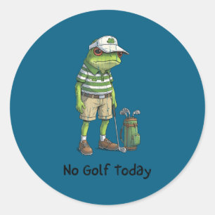 Sticker Rond Pas de golf aujourd'hui, golf drôle, golfeur