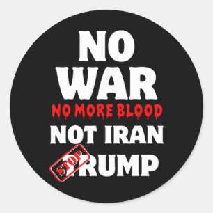 Sticker Rond Pas de guerre plus de sang pas l'Iran arrêter Trum