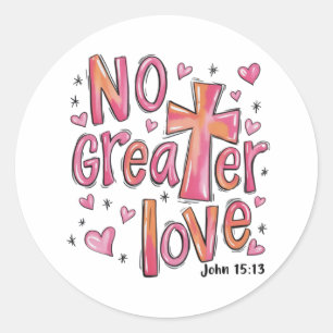 Sticker Rond Pas de plus grand amour Jésus Saint Valentin Noël 