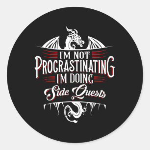 Sticker Rond Pas de quêtes secondaires de procrastination Drôle