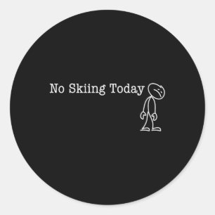 Sticker Rond Pas De Ski Aujourd'Hui Humour Amusant Pour Skier J