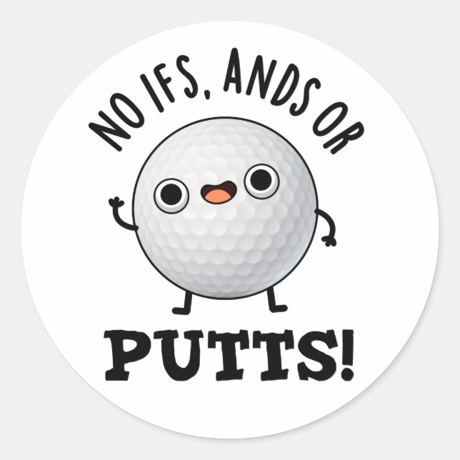 Sticker Rond Pas D'Ifs Et De Puttes Funny Golf Pun (Devant)