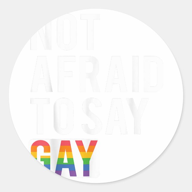 Sticker Rond Pas Peur De Dire Gay (Devant)