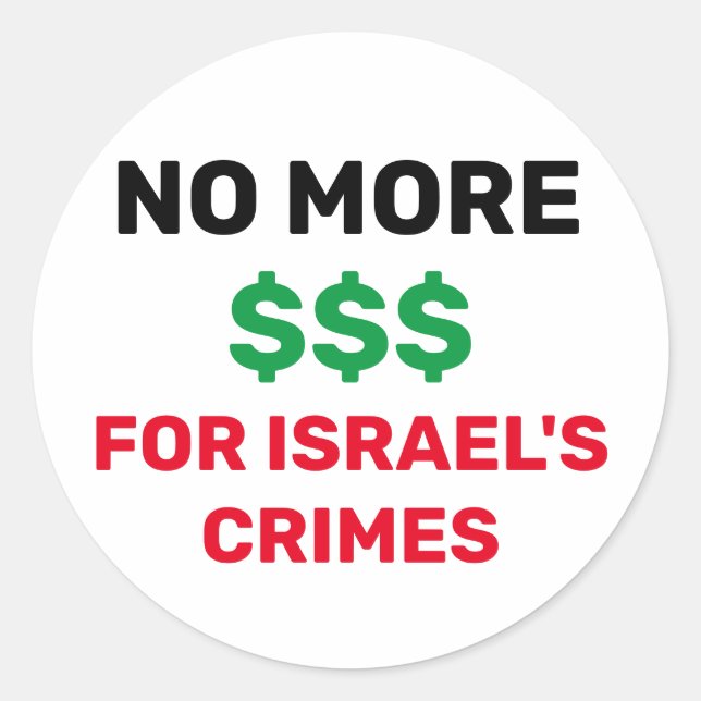STICKER ROND PAS PLUS DE $$$ POUR LE DRAPEAU PALESTINE CRIMES D (Devant)