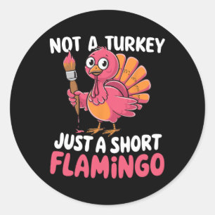 Sticker Rond Pas une dinde juste un flamant rose court drôle mi