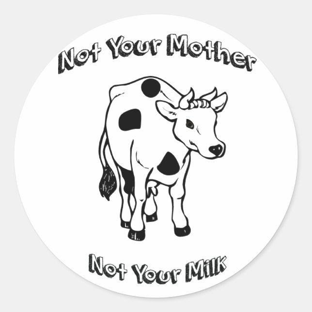 Sticker Rond Pas votre mère - pas votre lait (Devant)