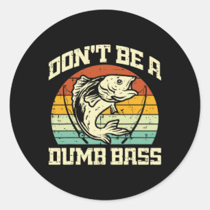 Sticker Rond Pêche Ne Sois Pas Un B Retro Poisson Blague Pêcheu