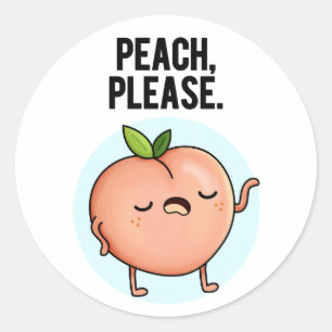 Sticker Rond Pêche S'Il Vous Plaît Drôle Fruit Pun