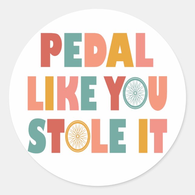 Sticker Rond Pédale Comme Vous L'Avez Volé - Drôle Cyclisme (Devant)