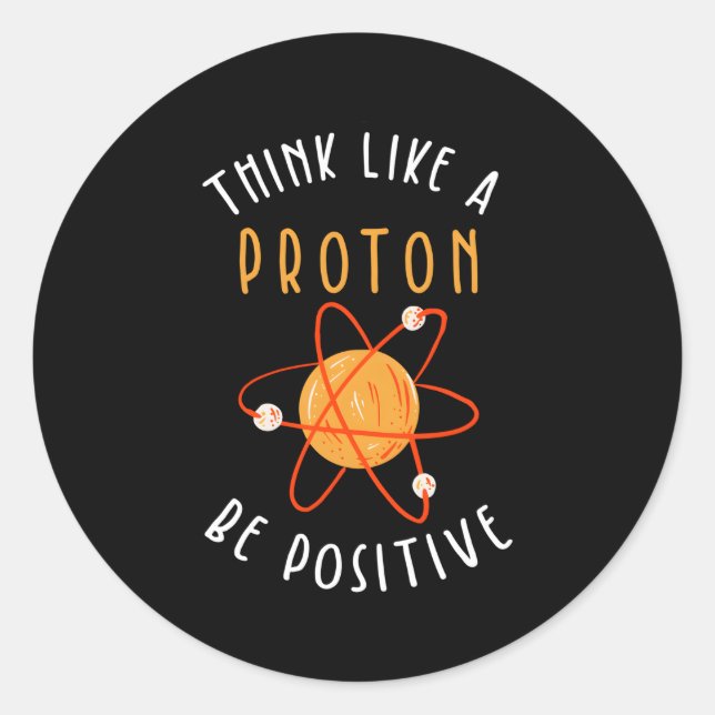 Sticker Rond Penser Comme Un Proton Être Positif (Devant)