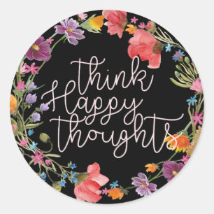 Sticker Rond Pensez à Happy Thoughts, Citation Inspirationnelle