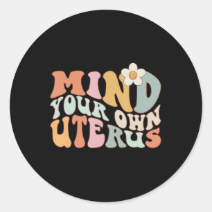 Sticker Rond Pensez à vos propres droits féministes Uterus Pro 