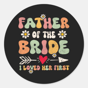 Sticker Rond Père De La Mariée J'Ai Aimé Son Premier Groupe De