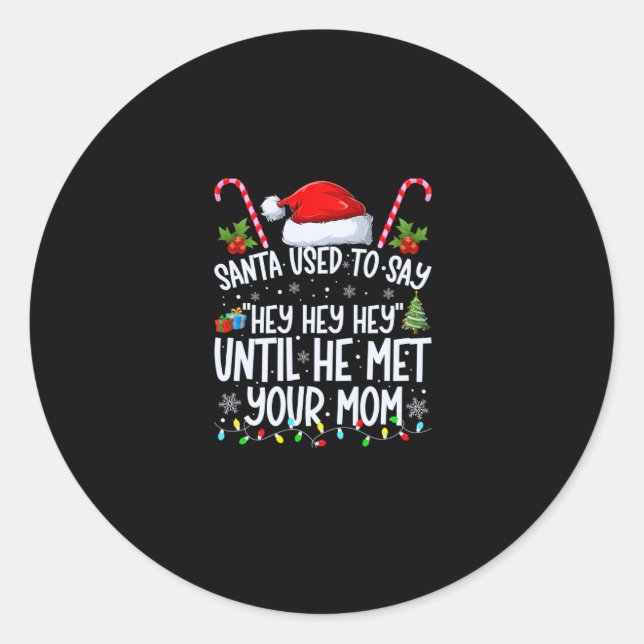 Sticker Rond père Noël avait l'habitude de dire & #34 ; hey hey (Devant)