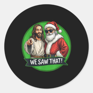 Sticker Rond Père Noël Et Jésus Christ J'Ai Vu Ce Chri Drôle
