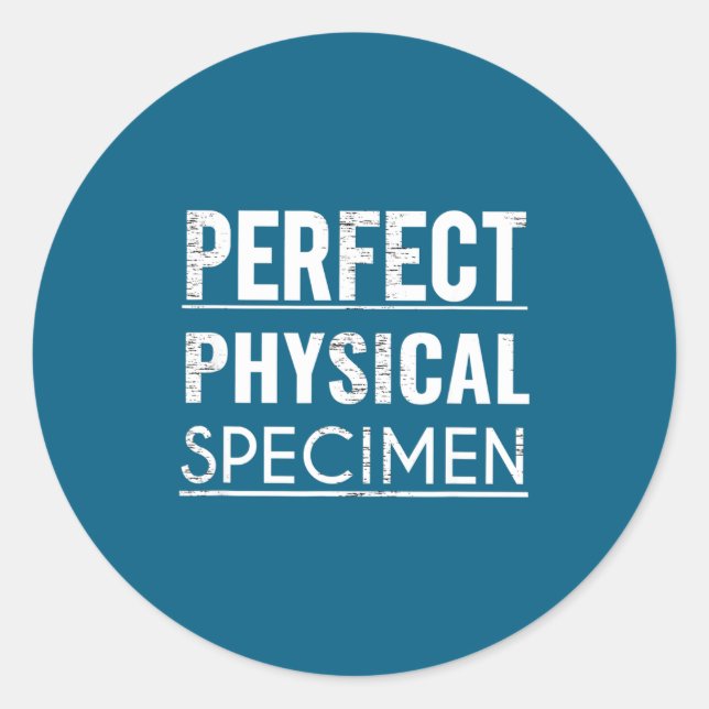 Sticker Rond Perfect Physical Specimen Quote Funny Saying Gift  (Devant)