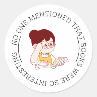 STICKER ROND "PERSONNE N'A MENTIONNÉ QUE LES LIVRES ÉTAIENT SI 