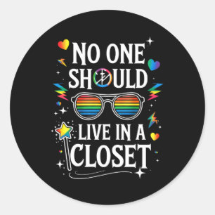 Sticker Rond Personne Ne Devrait Vivre Dans Un Closet LGBTQ Gay