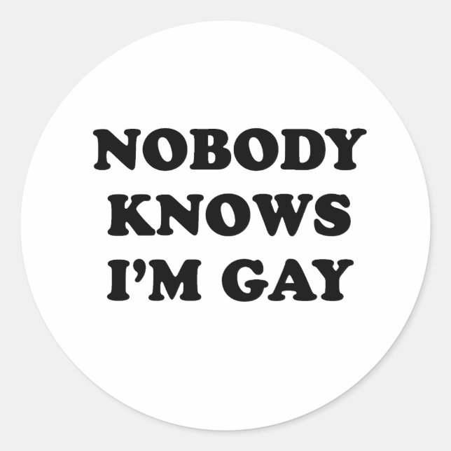 Sticker Rond Personne ne me connaît gay (Devant)