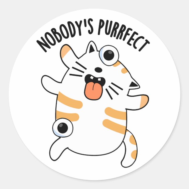 Sticker Rond Personne n'est parfait drôle chatte chatte (Devant)