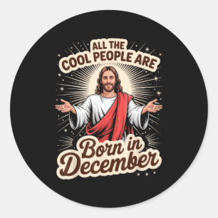 Sticker Rond Personnes Cool Nées En Décembre Anniversaire Chrét