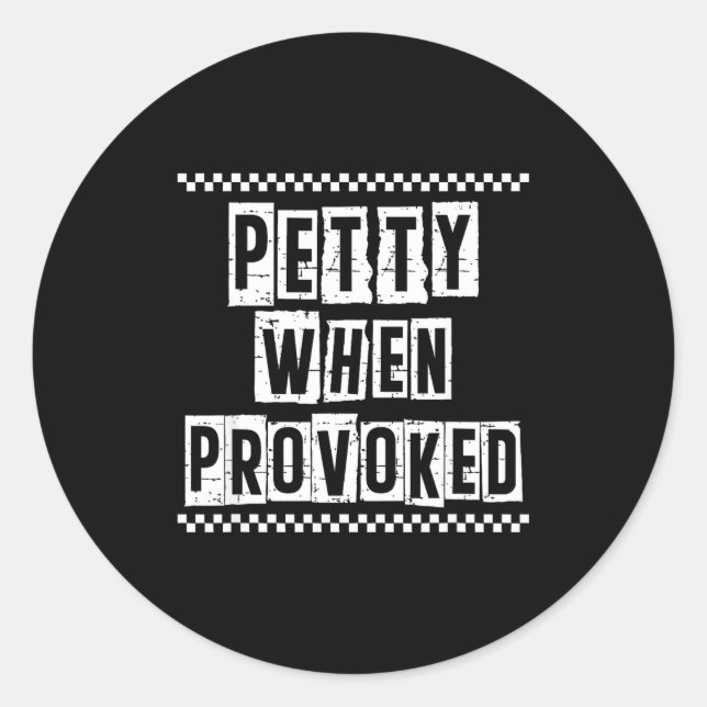Sticker Rond Petty When Provoked Sarcastic Quote Work Saying Sn (Devant)
