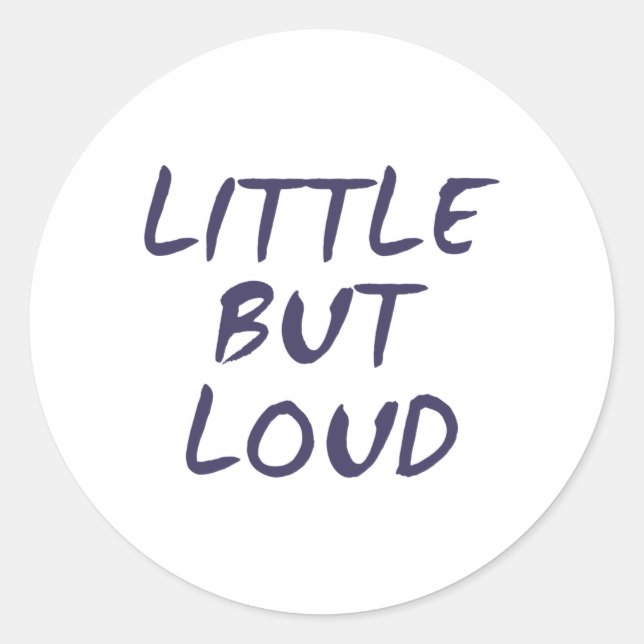 Sticker Rond Peu mais bruyant (Devant)