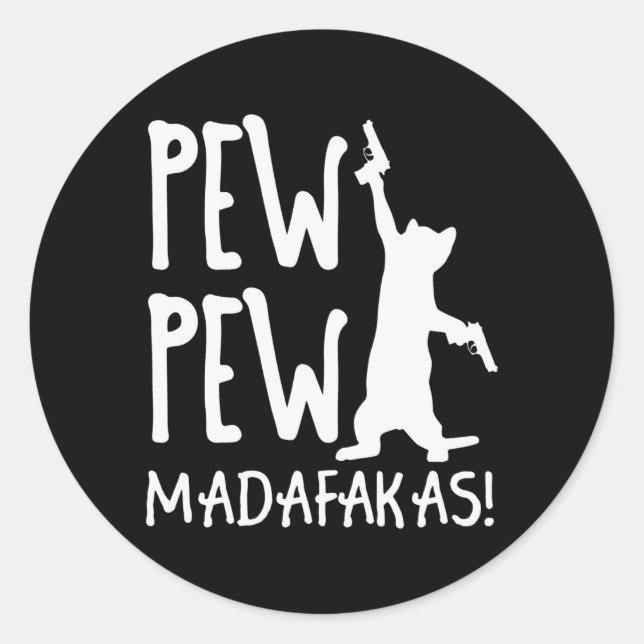Sticker Rond Pew Pew Madafakas (Devant)